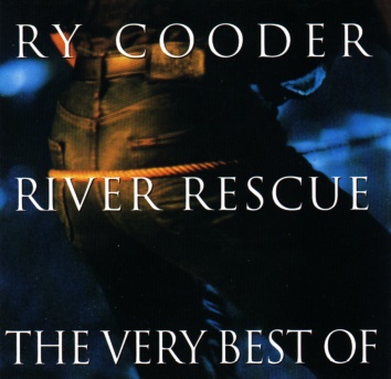 pelicula Ry Cooder. River Rescue- The Very Best of